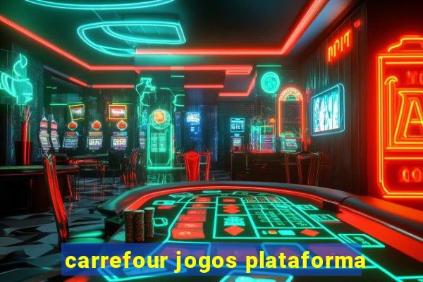 carrefour jogos plataforma